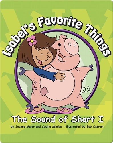 Isabel's Favorite Things: The Sounds of Short I