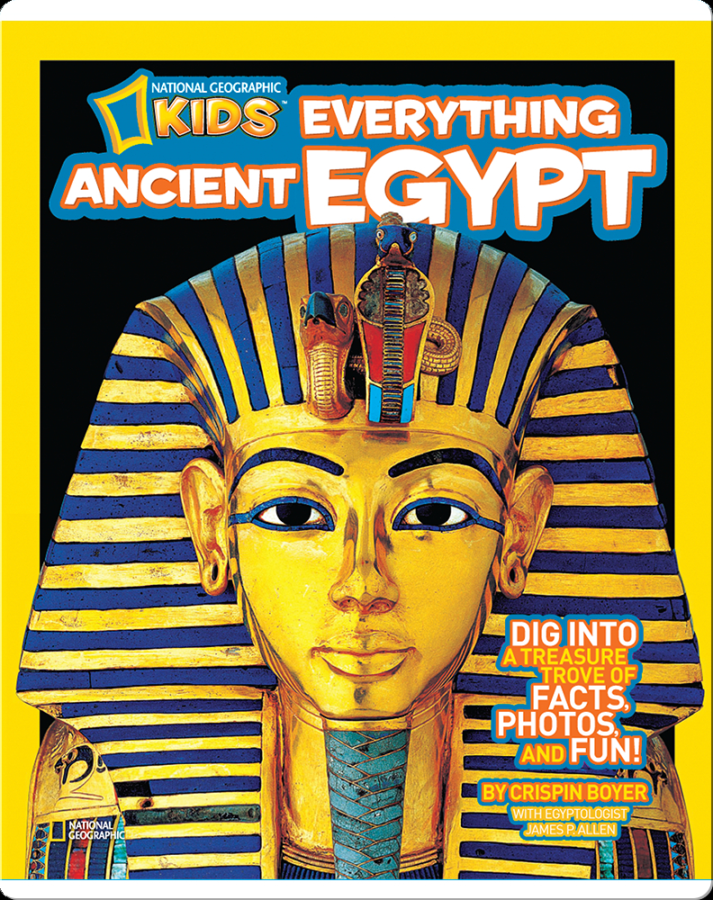 National Geographic Kids Everything Ancient Egypt Book by Crispin Boyer | Epic
