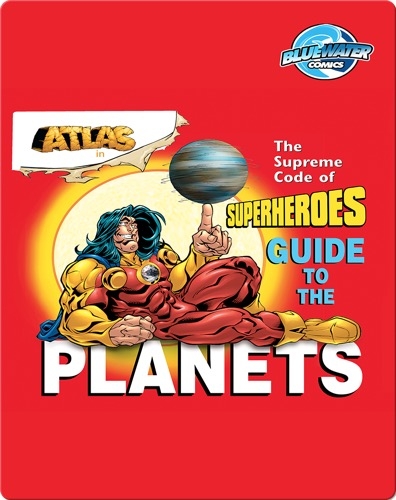The Supreme Code of Superheroes Guide to the Planets