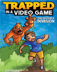 Trapped in a Video Game - The Invisible Invasion (Book 2)