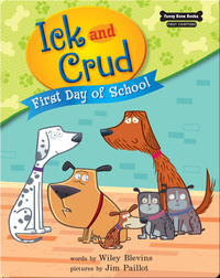 Ick and Crud: First Day of School (Book 5)