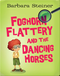 Foghorn Flattery and the Dancing Horses