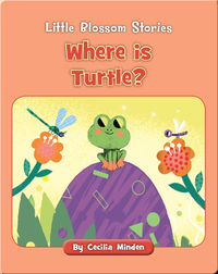 Little Blossom Stories: Where is Turtle?