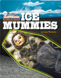Marvelous Mummies: Ice Mummies