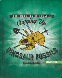 Digging Up Dinosaur Fossils