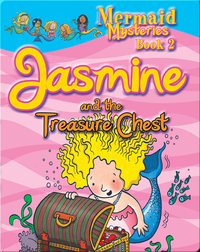 Mermaid Mysteries: Jasmine and the Treasure Chest