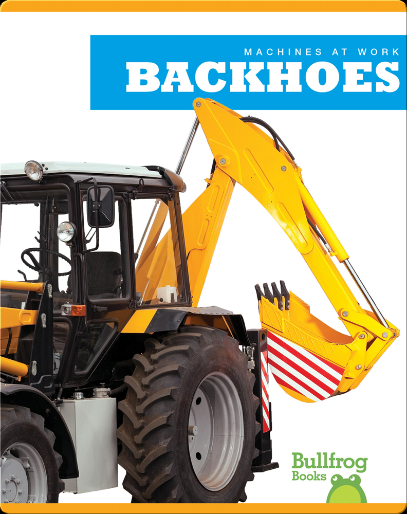 Machines At Work Backhoes Book by Cari Meister Epic