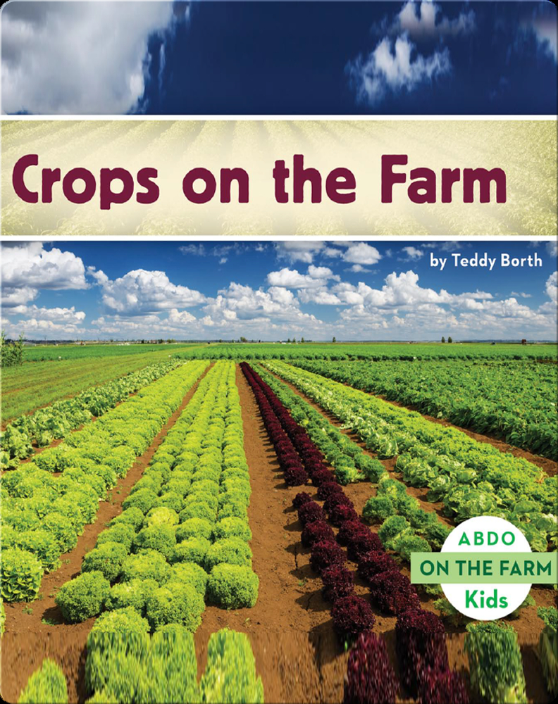 Crops On The Farm Book by Teddy Borth Epic