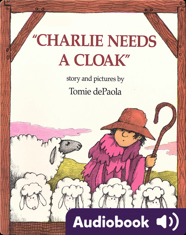 Charlie Needs a Cloak Children's Audiobook by Tomie dePaola | Explore ...