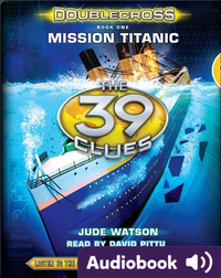 The 39 Clues: Doublecross, Book 1: Mission Titanic