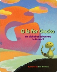G is for Gecko: An Alphabet Adventure in Hawaii