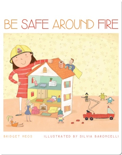 Be Safe Around Fire