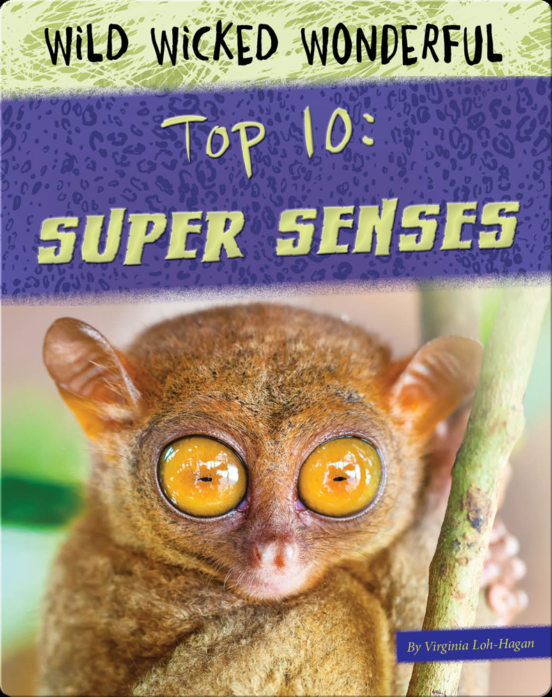 Top 10: Super Senses Book by Virginia Loh-Hagan | Epic