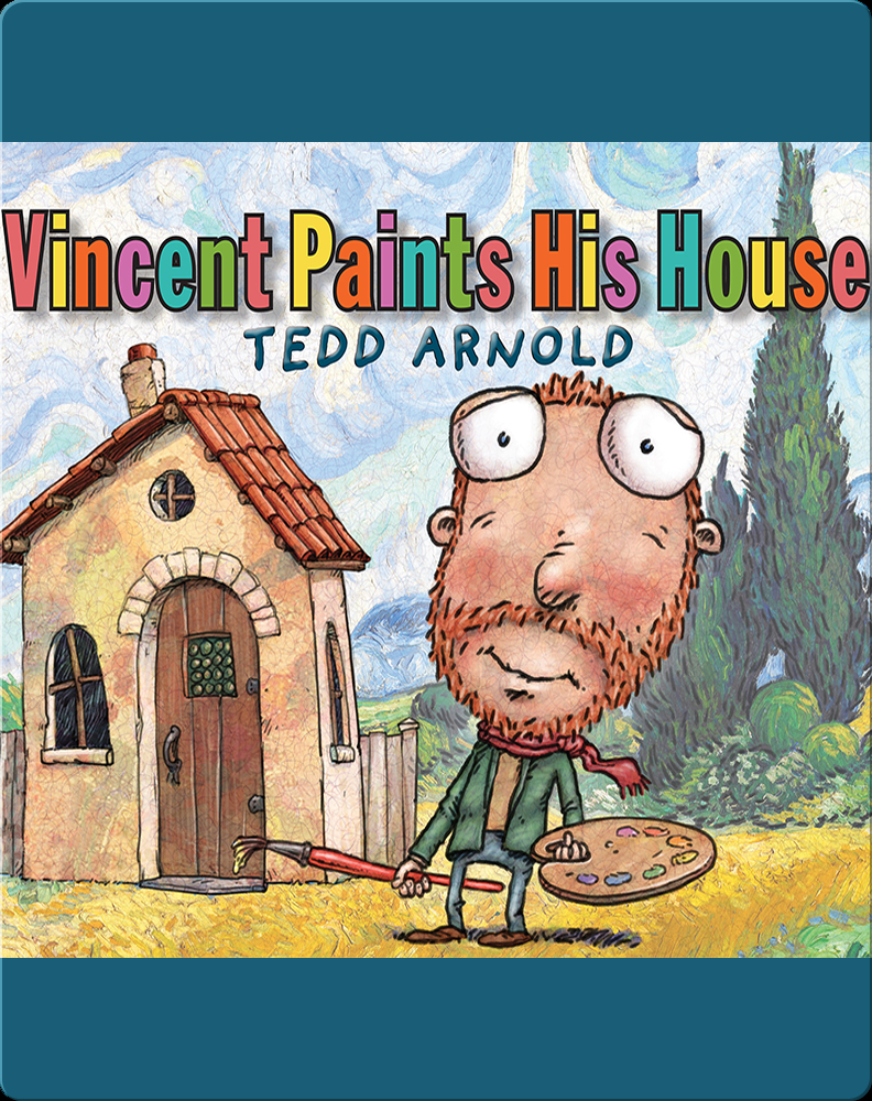 Vincent Paints His House Book by Tedd Arnold Epic