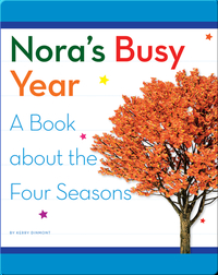 Nora's Busy Year: A Book about the Four Seasons