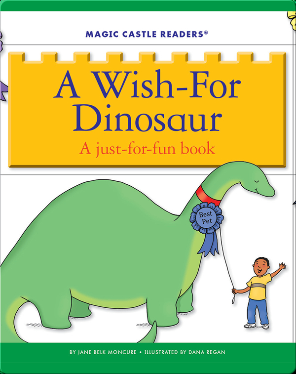 A Wish-For Dinosaur: A Just-For-Fun Book