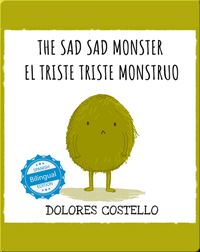 The Sad, Sad Monster / El triste triste monstruo