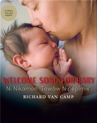 Welcome Song for Baby / Ni Nikamon ‘Tawâw Nipepîmis’
