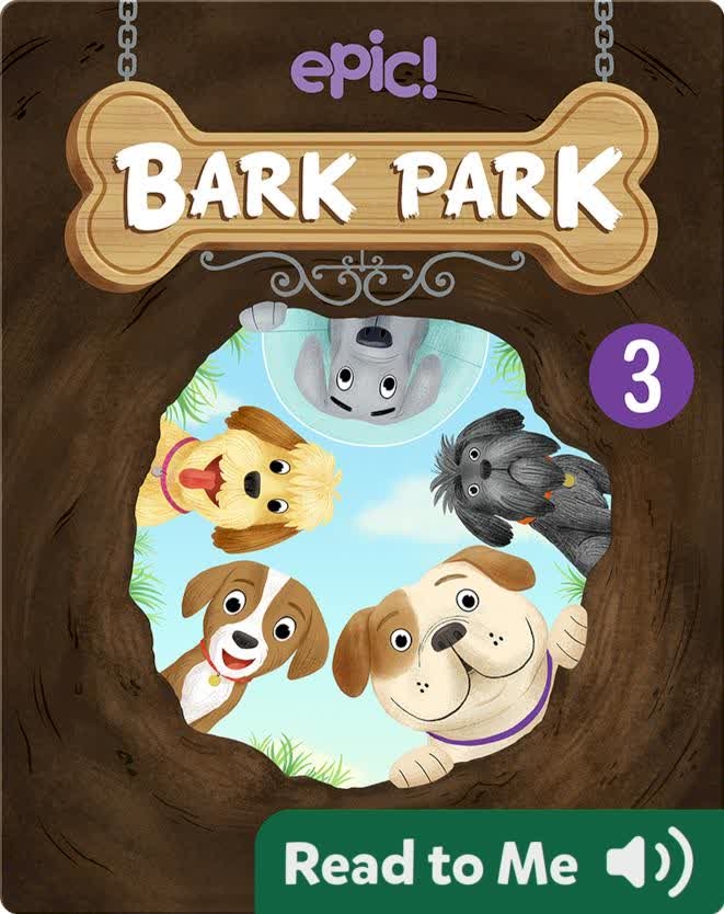 Bark Park Children's Book Collection | Discover Epic Children's Books ...