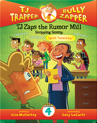 TJ Zaps the Rumor Mill #4: Stopping Gossip