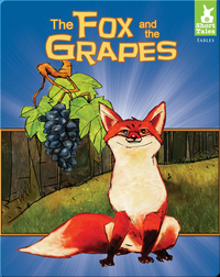 Short Tales Fables: Fox and the Grapes