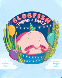 Blobfish Throws a Party