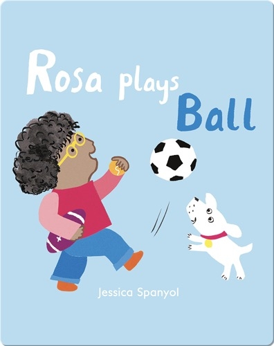 All About Rosa: Rosa Plays Ball