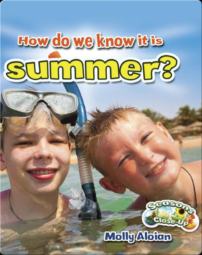 How Do We Know It Is Summer? Book by Molly Aloian Epic