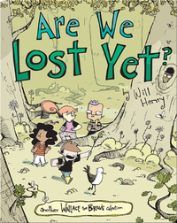 Are We Lost Yet?: Another Wallace the Brave Collection