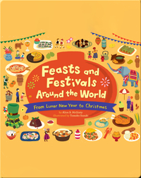Feasts and Festivals Around the World: From Lunar New Year to Christmas