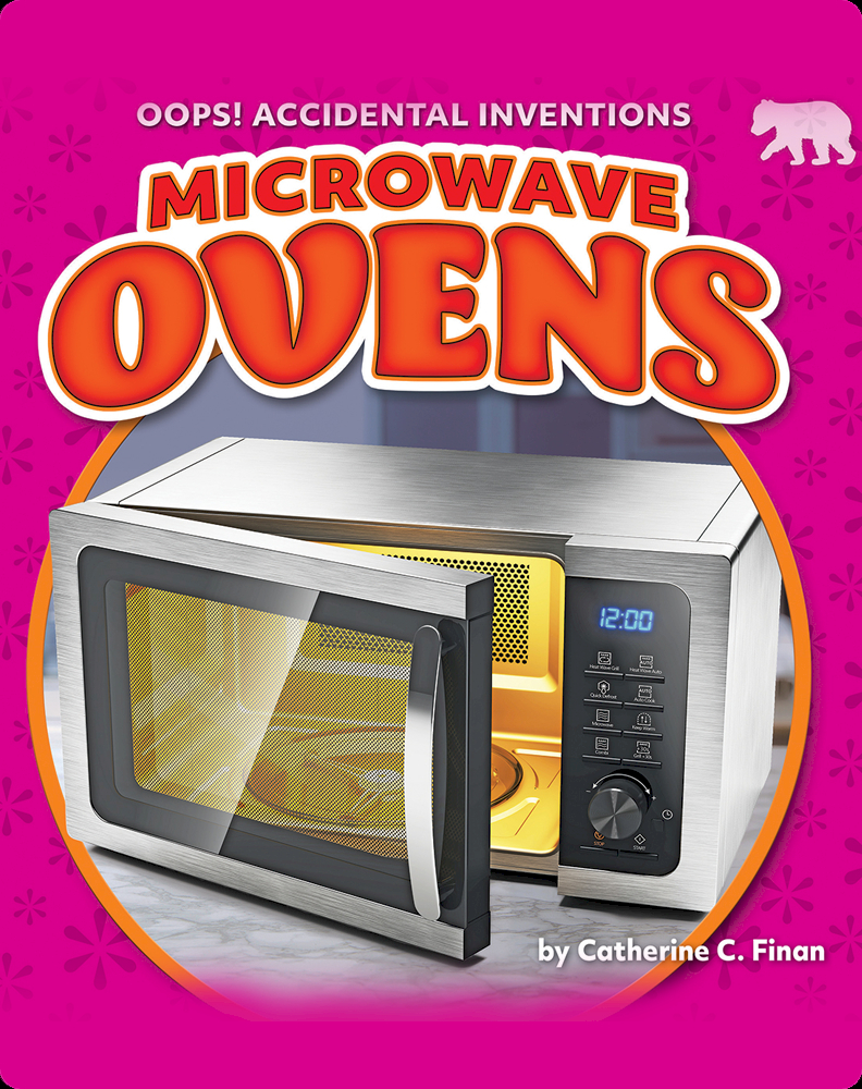 Oops! Accidental Inventions Microwave Ovens Book by Catherine C. Finan Epic