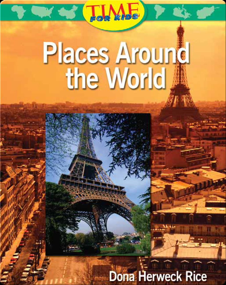 Places Around the World Book by Dona Herweck Rice | Epic