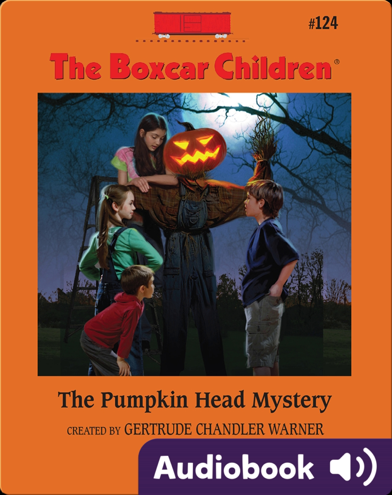 The Pumpkin Head Mystery Children's Audiobook by Gertrude Chandler Warner Explore this