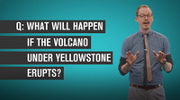 What Would Happen if the Yellowstone Volcano Erupted?