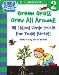 Green Grass Grew All Around! (¡El Césped Verde Creció Por Todas Partes!)