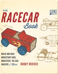 Racecar Book: Build and Race Mousetrap Cars, Dragsters, Tri-Can Haulers & More