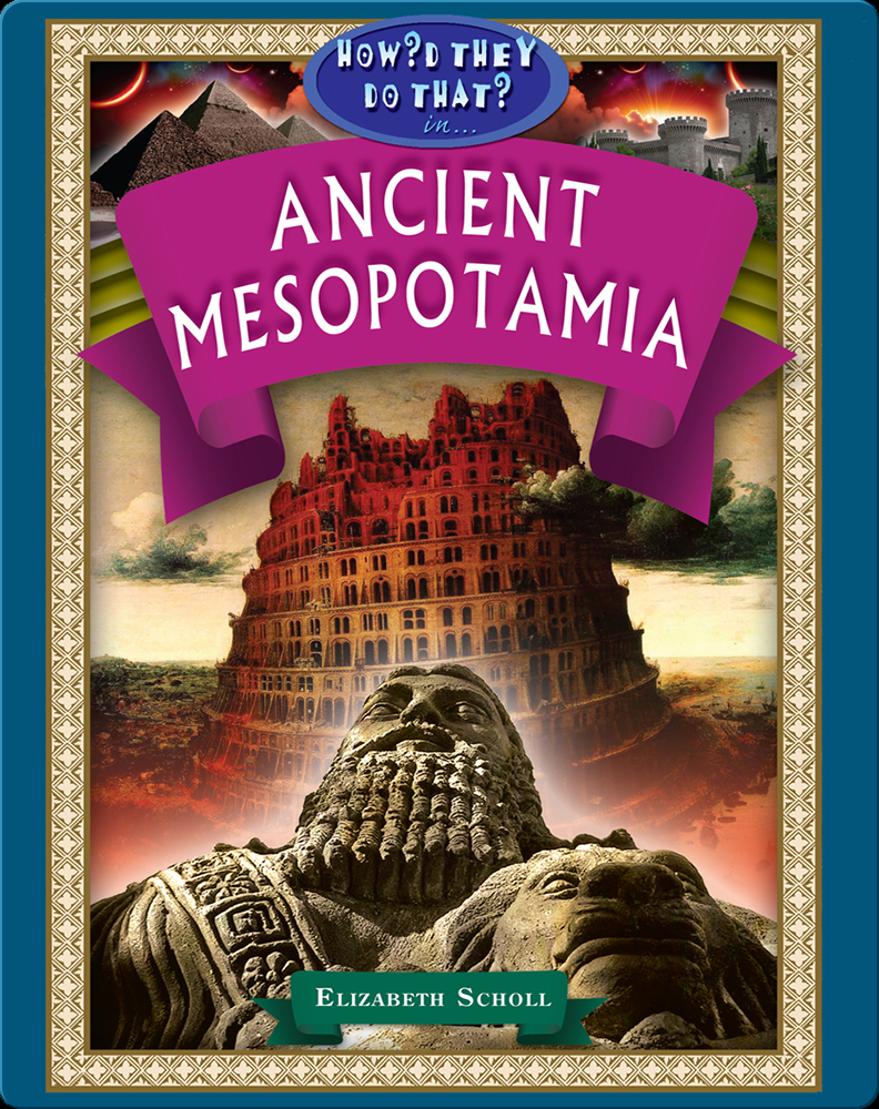 In Ancient Mesopotamia Book by Elizabeth Scholl | Epic