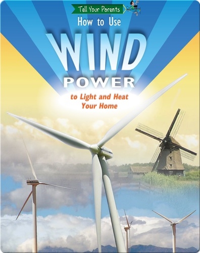 How To Use Wind Power to Light and Heat Your Home (and Who's Already Doing It)