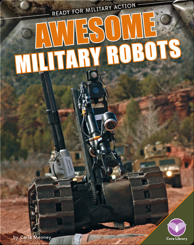 Awesome Military Robots Book By Carla Mooney | Epic