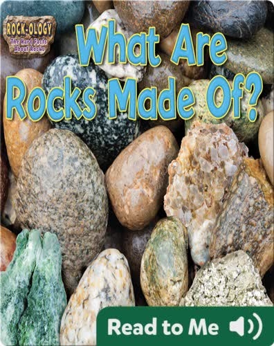 What Are Rocks Made Of?