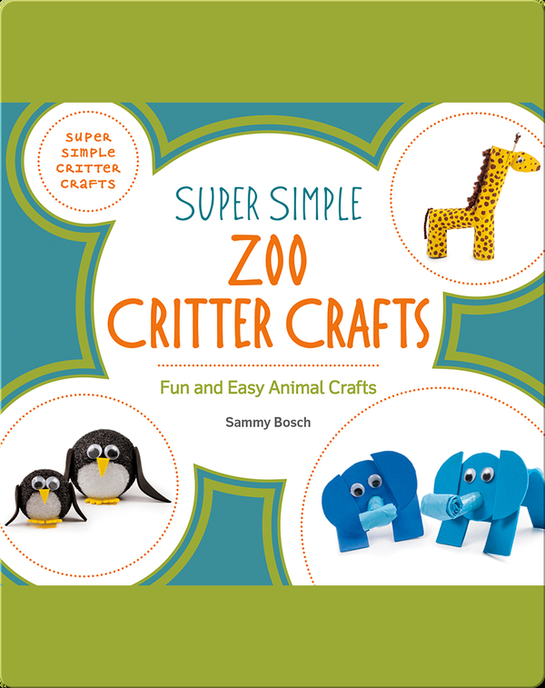Super Simple Zoo Critter Crafts: Fun and Easy Animal Crafts