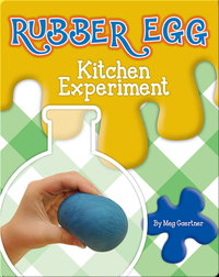 Rubber Egg Kitchen Experiment
