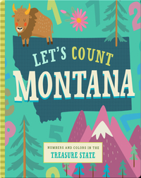 Let's Count Montana: Numbers and Colors in the Treasure State