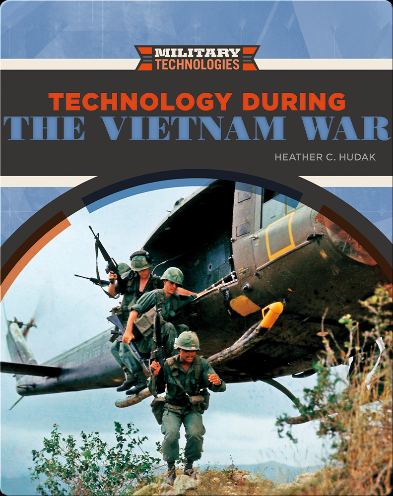 Technology During the Vietnam War Book by Heather C. Hudak | Epic