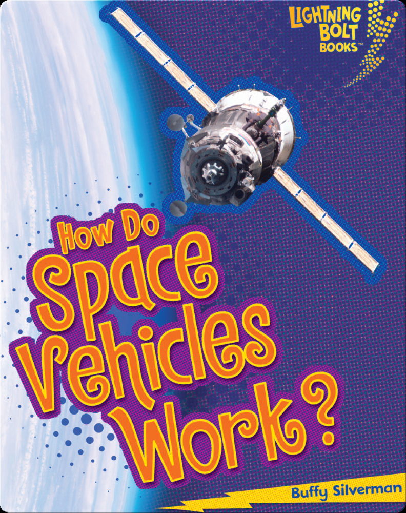 how-do-space-vehicles-work-book-by-buffy-silverman-epic