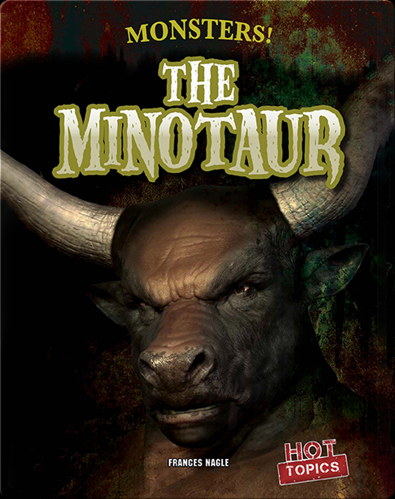 Monsters The Minotaur Children S Book By Frances Nagle Discover Children S Books Audiobooks Videos More On Epic
