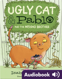 Ugly Cat & Pablo and the Missing Brother