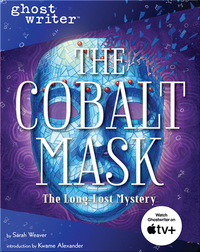 Ghostwriter: The Cobalt Mask