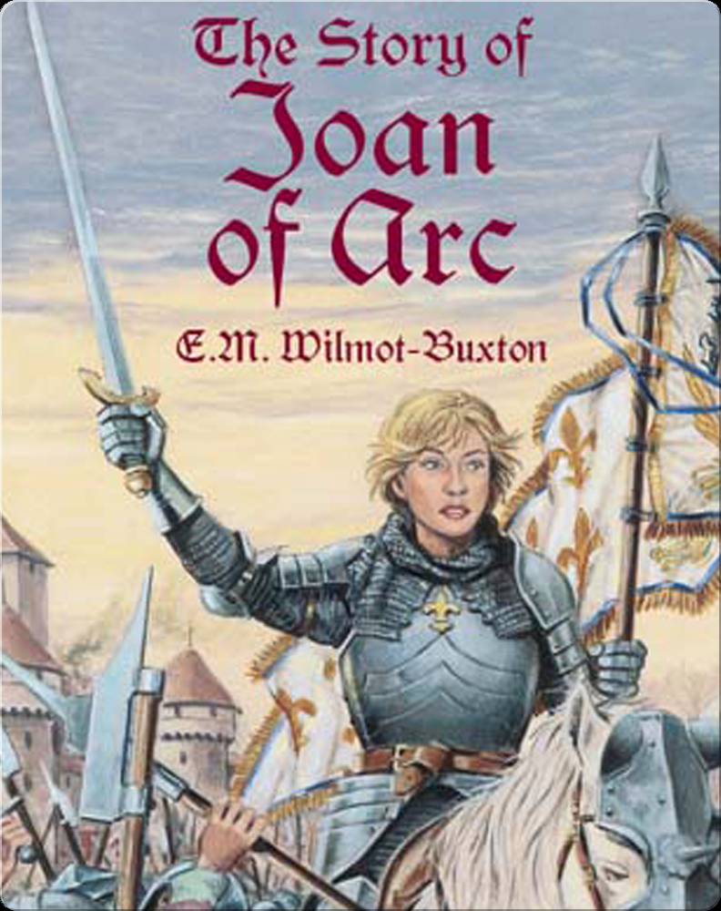 The Story Of Joan Of Arc Book by E. M. WilmotBuxton Epic