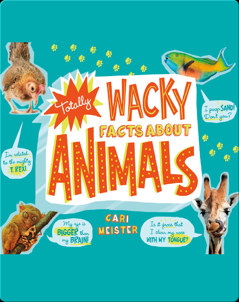 Totally Wacky Facts About Animals Book by Cari Meister | Epic